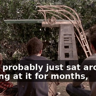 They probably just sat around, staring at it for months,