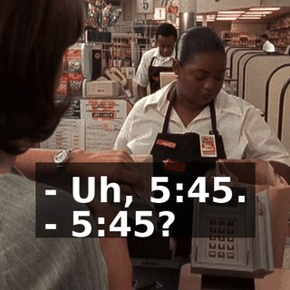 - Uh, 5:45. - 5:45?