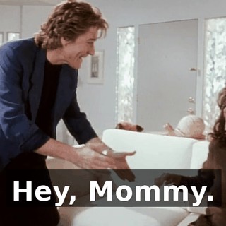 Hey, Mommy.