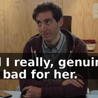 And I really, genuinely felt bad for her.