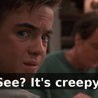 See? It's creepy.