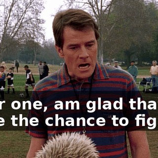 I, for one, am glad that we have the chance to fight