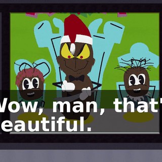 Wow, man, that's beautiful.