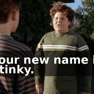 Your new name is Stinky.