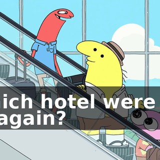 Which hotel were we at again?