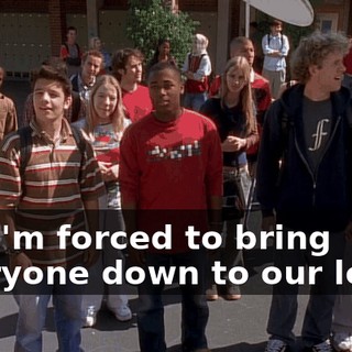 So, I'm forced to bring everyone down to our level.