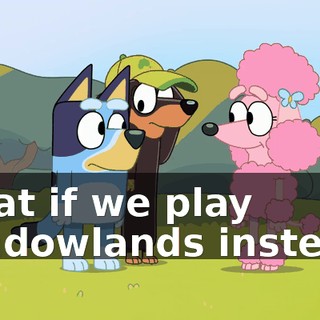 What if we play Shadowlands instead?