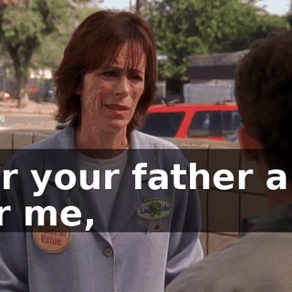 For your father and for me,