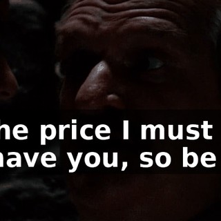 is the price I must pay to have you, so be it.