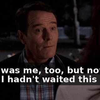 That was me, too, but now I wish I hadn't waited this long.