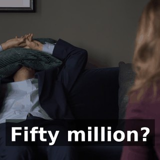 Fifty million?