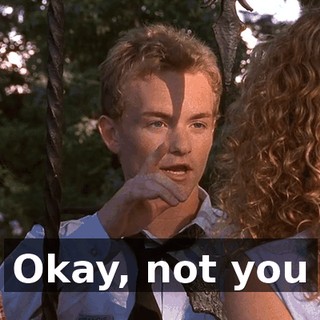 Okay, not you