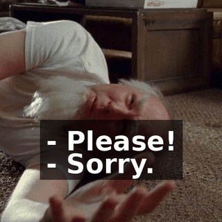 - Please! - Sorry.