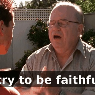 I try to be faithful,