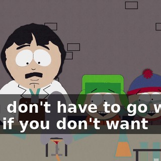 ♪ You don't have to go with me if you don't want ♪