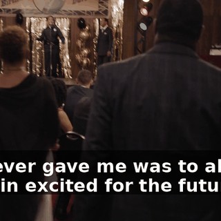 you ever gave me was to always remain excited for the future.