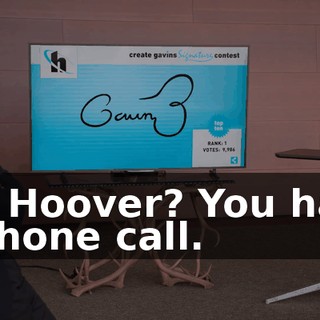Mr. Hoover? You have a phone call.