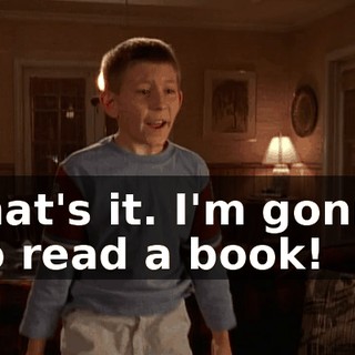 That's it. I'm gonna go read a book!