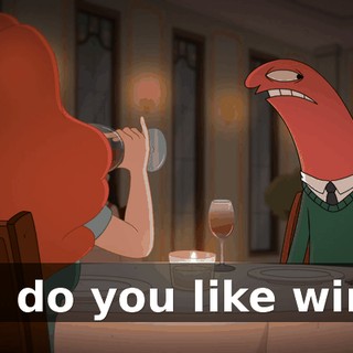 So, do you like wine?