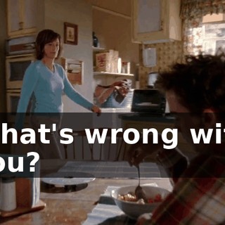 What's wrong with you?