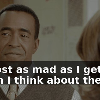 Almost as mad as I get when I think about the fact