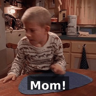 Mom!