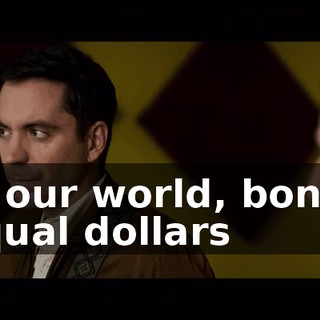 ♪ In our world, bones equal dollars ♪