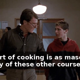 The art of cooking is as masculine as any of these other courses.
