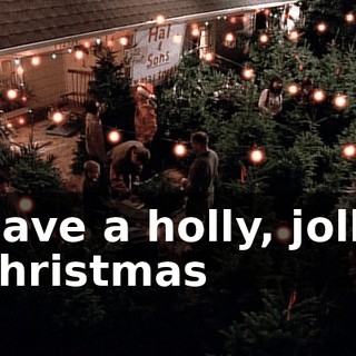 ♪ Have a holly, jolly Christmas ♪
