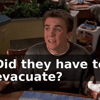 Did they have to evacuate?