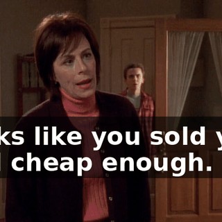 Looks like you sold your soul cheap enough.