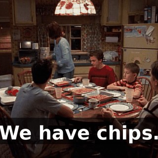 We have chips.