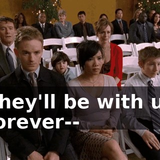 They'll be with us forever--