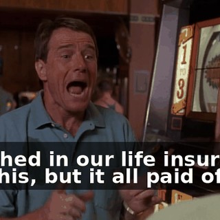 I cashed in our life insurance for this, but it all paid off.