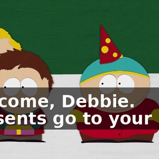 Welcome, Debbie. Presents go to your left.