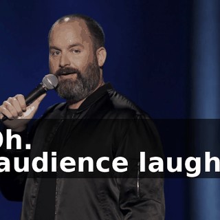 -Oh. -[audience laughs]
