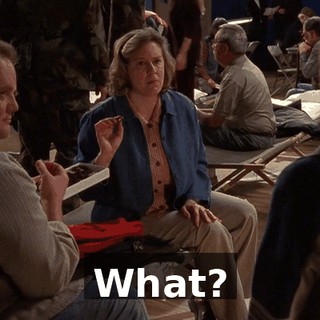 What?