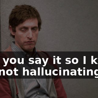 Can you say it so I know I'm not hallucinating?