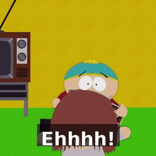 Ehhhh!