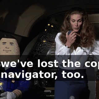 and we've lost the copilot and navigator, too.