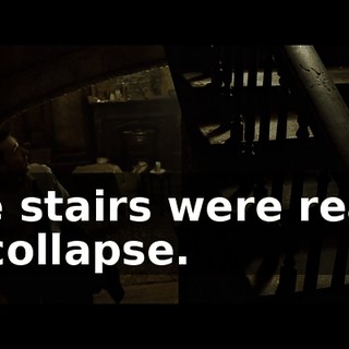 The stairs were ready to collapse.