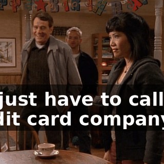 We just have to call the credit card company--