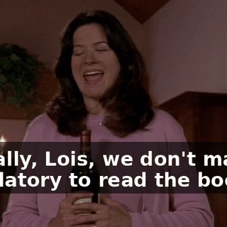 Actually, Lois, we don't make it mandatory to read the book.