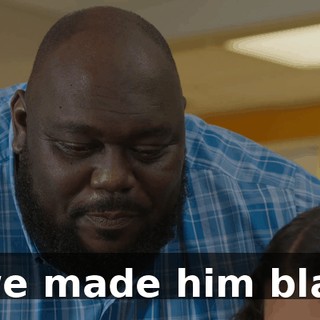 If we made him black.