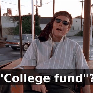 "College fund"?