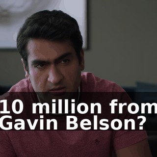 $10 million from Gavin Belson?