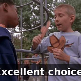 Excellent choice.