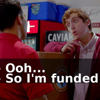 - Ooh... - So I'm funded!