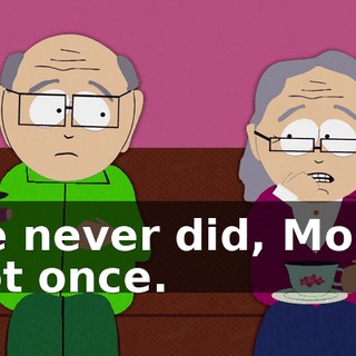 He never did, Mom, not once.