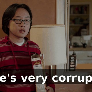 He's very corrupt.